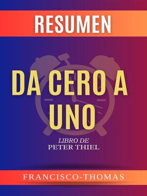 cover image of Resumen Da Cero a Uno Por Peter Thiel